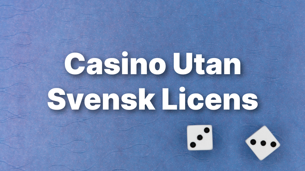 Kasinosajt utan svenskt certifikat - Lista över säkra spelföretag utan Spelpaus 2025